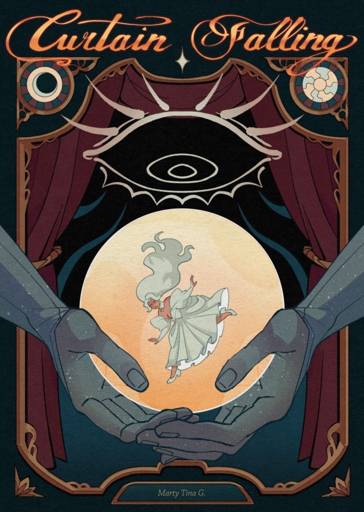 The cover of the comic “Curtain Falling” by Marty Tina G. The cover features a woman with long white hair, wearing a white, fairytale-esque dress, falling downwards, her face in shock. An orange-yellow sphere surrounds her, and is being cradled in the hands of an unseen person who is covered in stardust. Behind the woman are the red curtains of a stage, and above her is the outline of a single eye, staring down intently at her. A painting of crescent moon and a sun are in the top left and right corners of the cover respectively