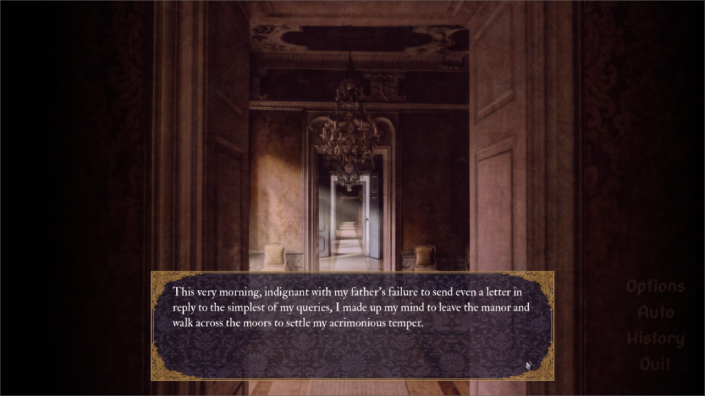 A screenshot from the video game "Ravening" by Runa Liore Winters. It depicts the interior of rich a old European estate, with a hall with several open doorways, and a chandelier hanging from the ceiling. Sunlight is coming in from the left side of the screen. The text box on the bottom of the screen reads: "This very morning, indignant with my father's failure to send even a letter in reply to the simplest of my queries, I made up my mind to leave the manor and walk across the moors to settle my acrimonious temper."